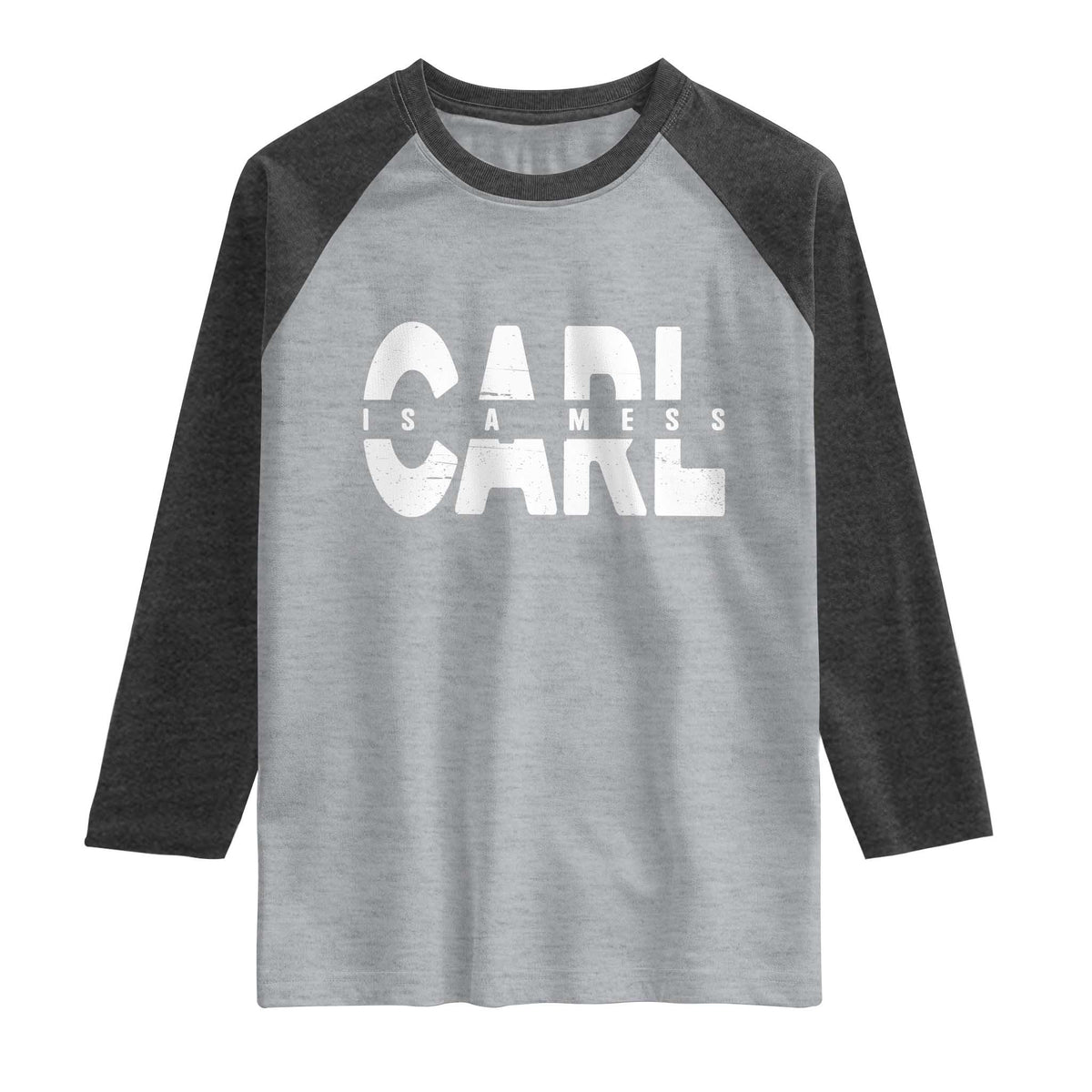 Carl's A Mess Raglan Shirt Reality TV Viral Meme