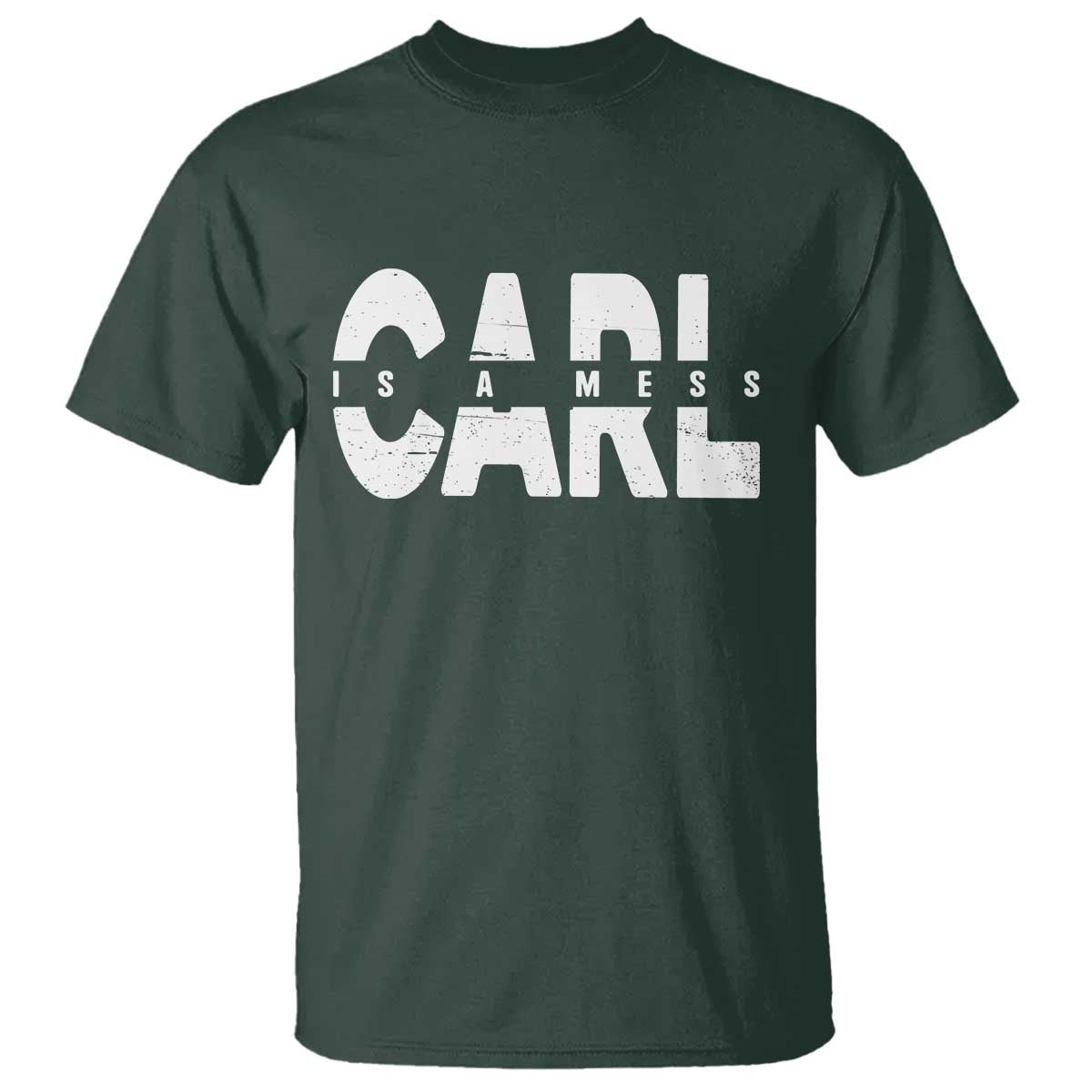 Carl's A Mess T Shirt Reality TV Viral Meme