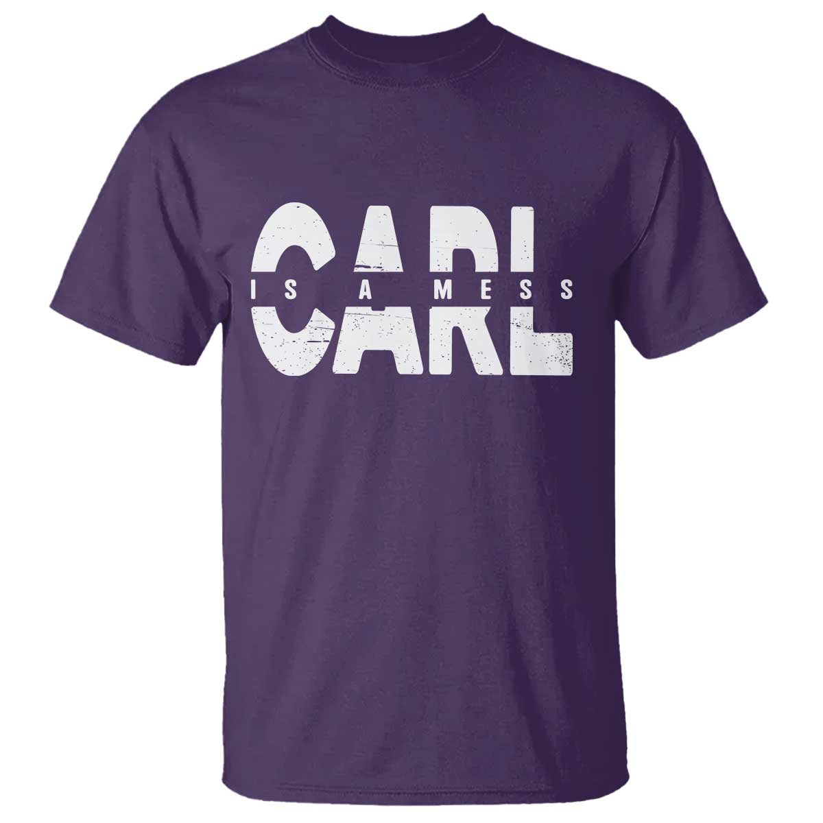 Carl's A Mess T Shirt Reality TV Viral Meme