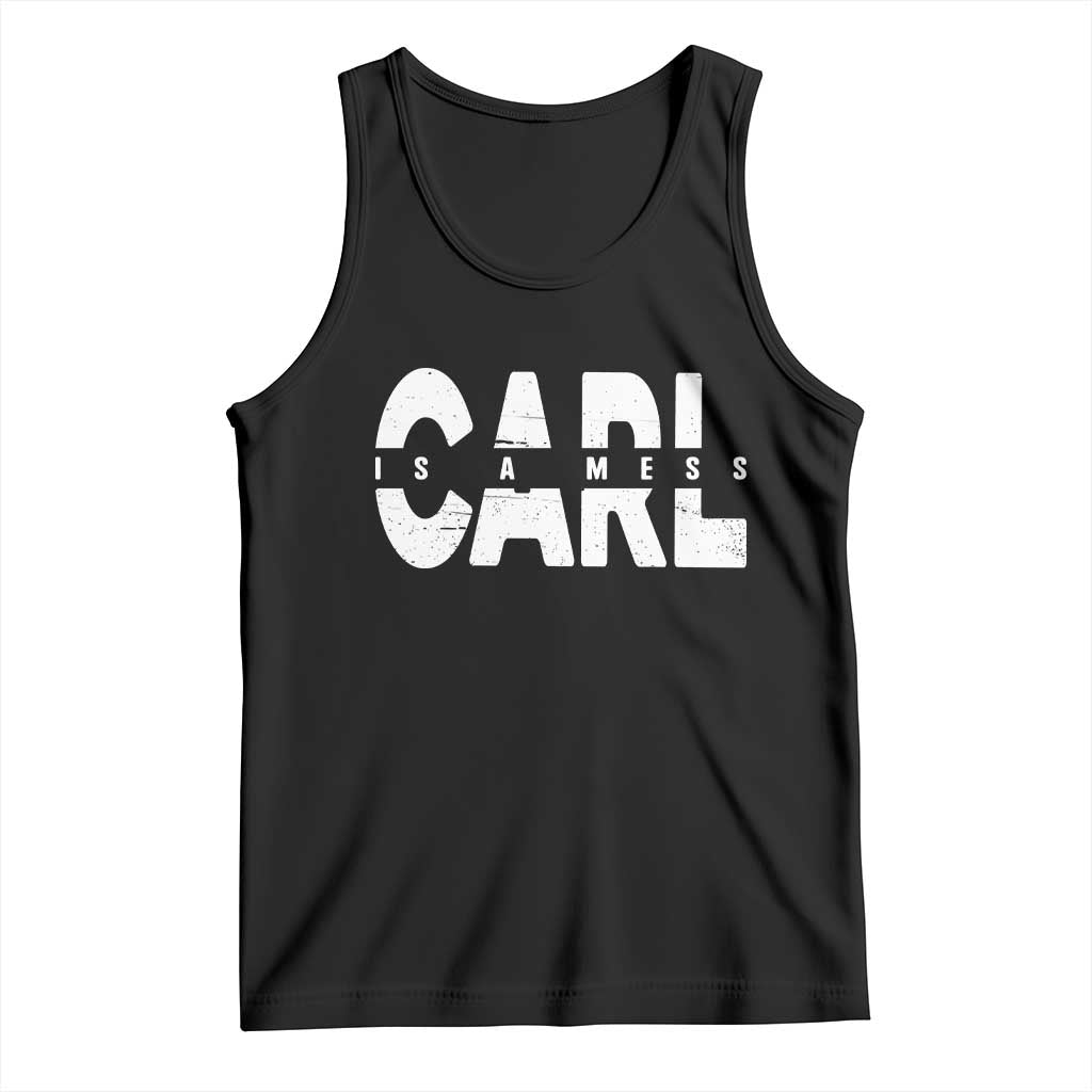 Carl's A Mess Tank Top Reality TV Viral Meme