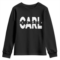 Carl's A Mess Youth Sweatshirt Reality TV Viral Meme