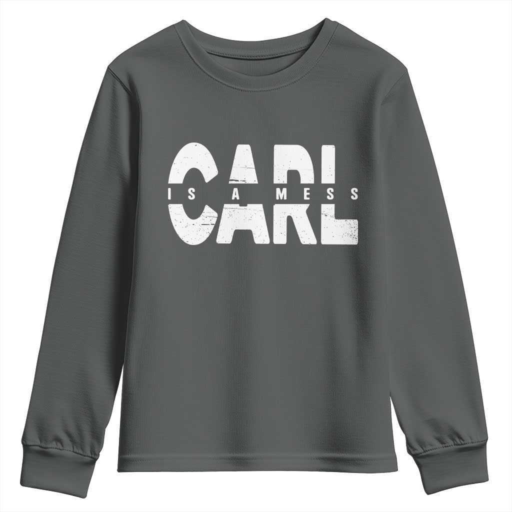 Carl's A Mess Youth Sweatshirt Reality TV Viral Meme