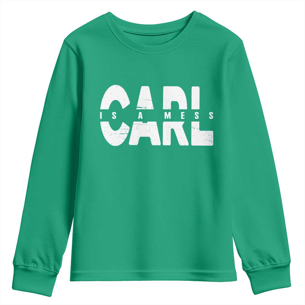 Carl's A Mess Youth Sweatshirt Reality TV Viral Meme