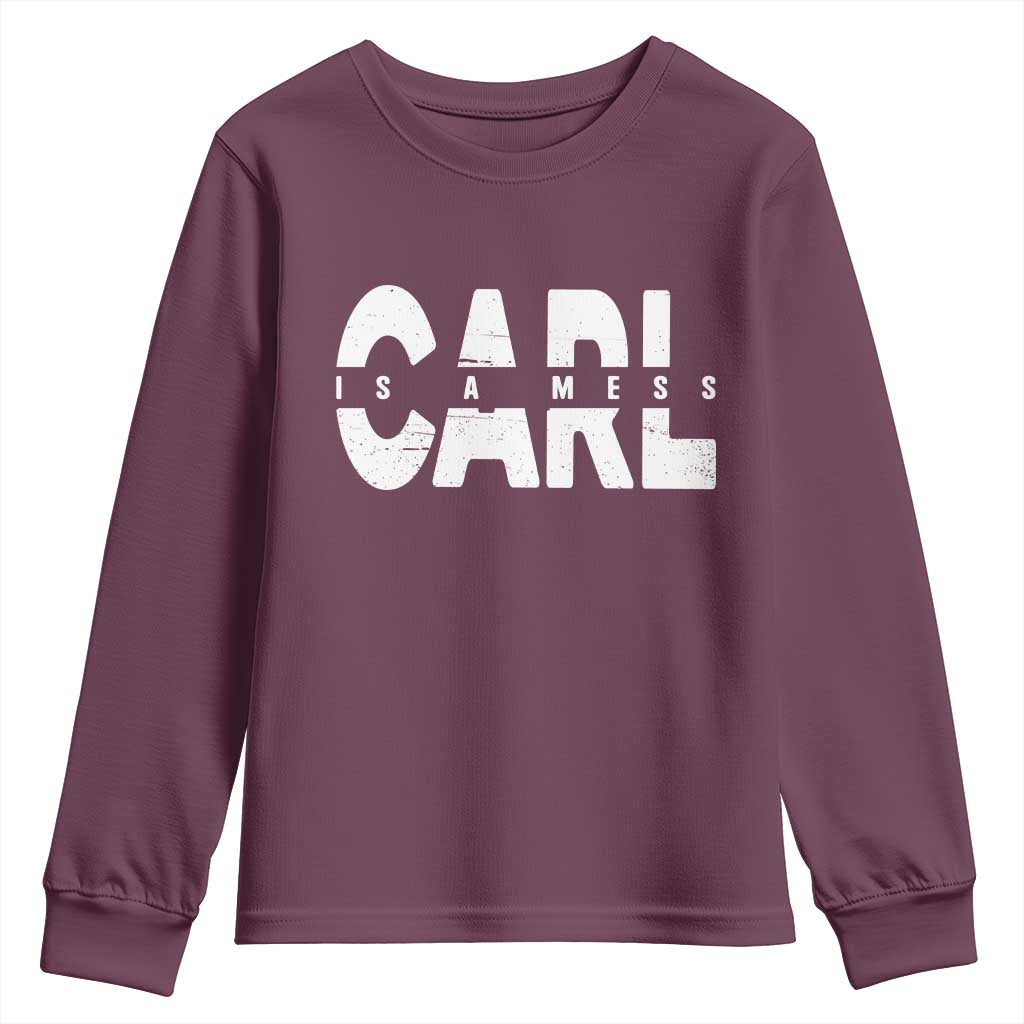 Carl's A Mess Youth Sweatshirt Reality TV Viral Meme