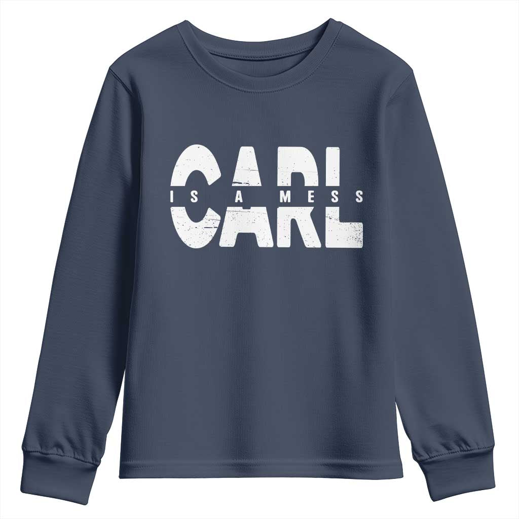 Carl's A Mess Youth Sweatshirt Reality TV Viral Meme