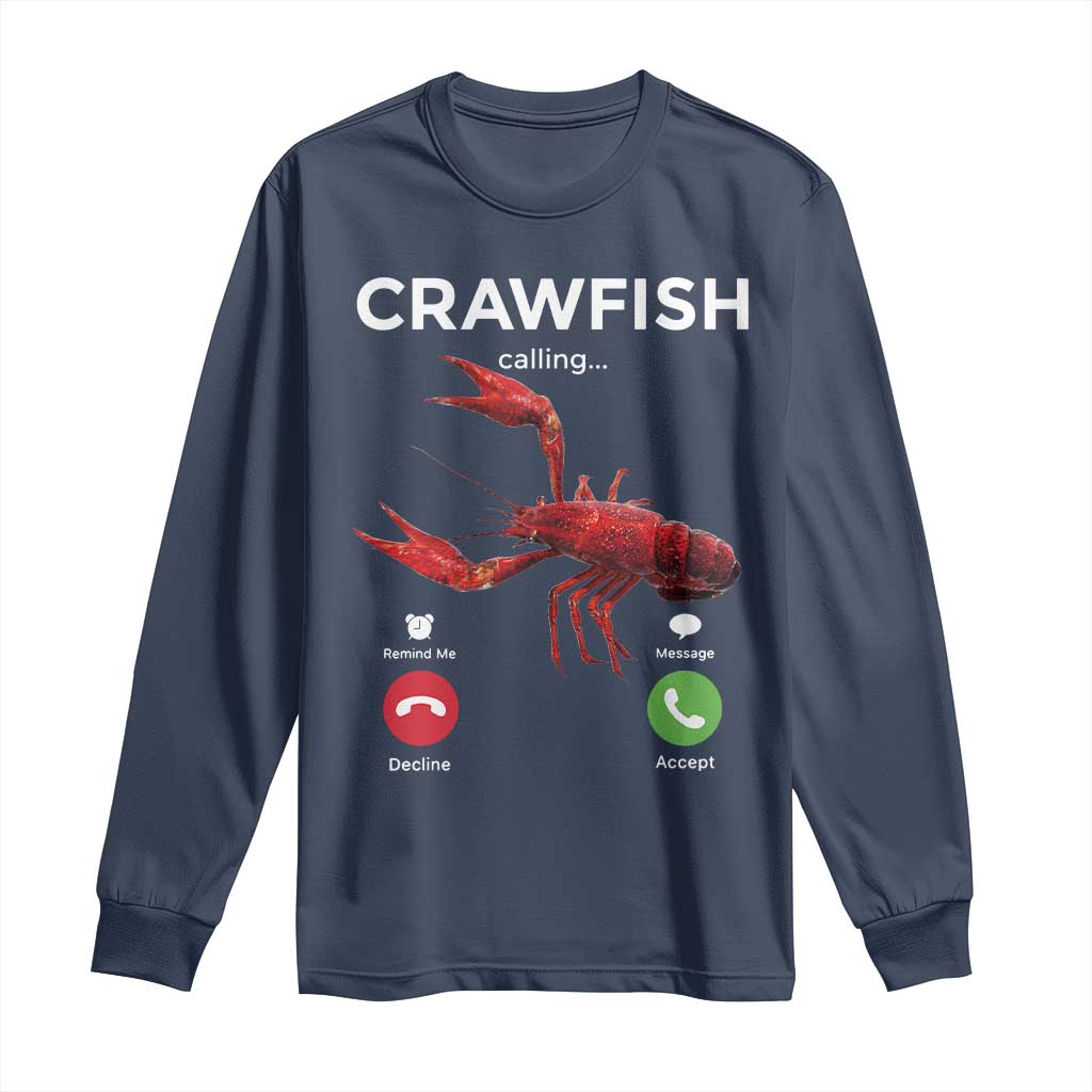 Crawfish Calling Long Sleeve Shirt Funny Fishing Cajun Boil Lobster Meme