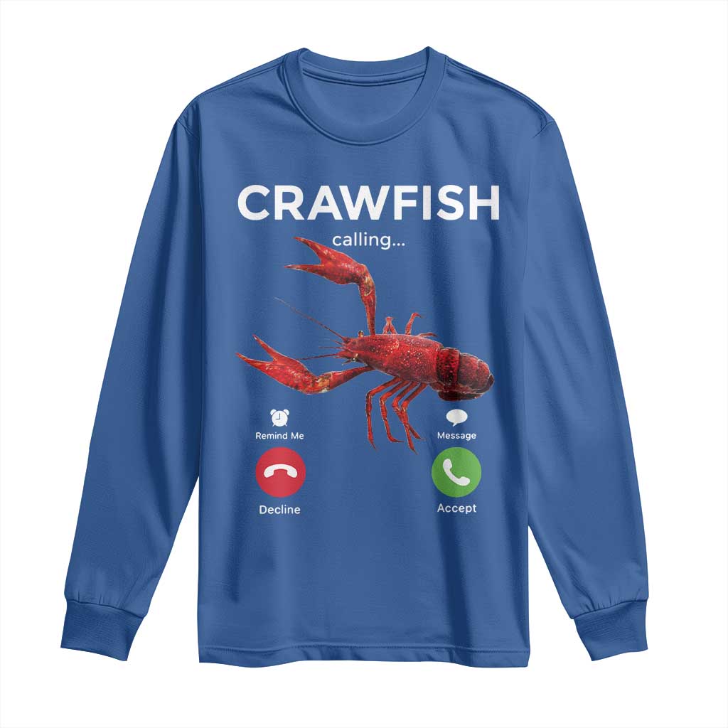Crawfish Calling Long Sleeve Shirt Funny Fishing Cajun Boil Lobster Meme