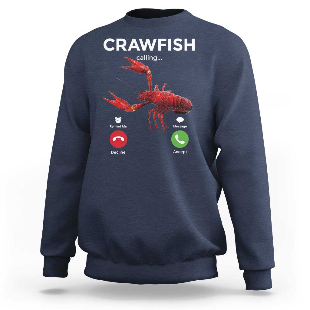 Crawfish Calling Sweatshirt Funny Fishing Cajun Boil Lobster Meme