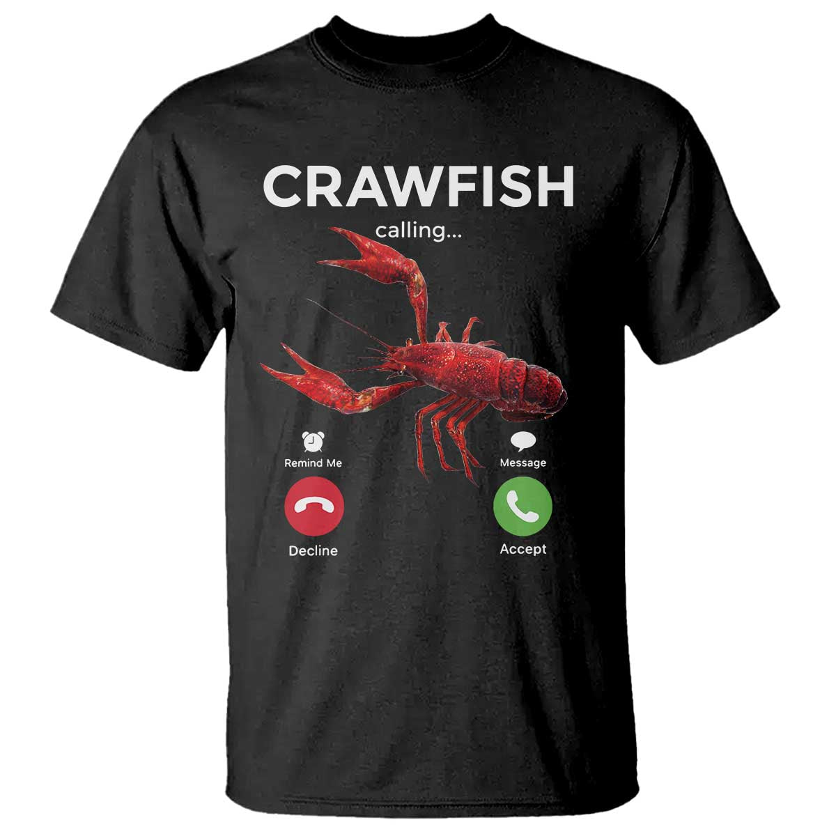 Crawfish Calling T Shirt Funny Fishing Cajun Boil Lobster Meme