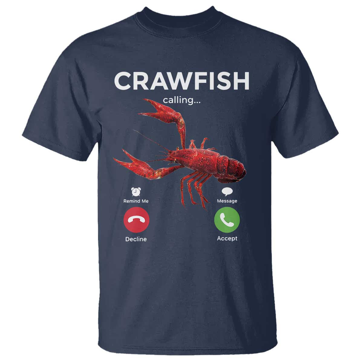 Crawfish Calling T Shirt Funny Fishing Cajun Boil Lobster Meme