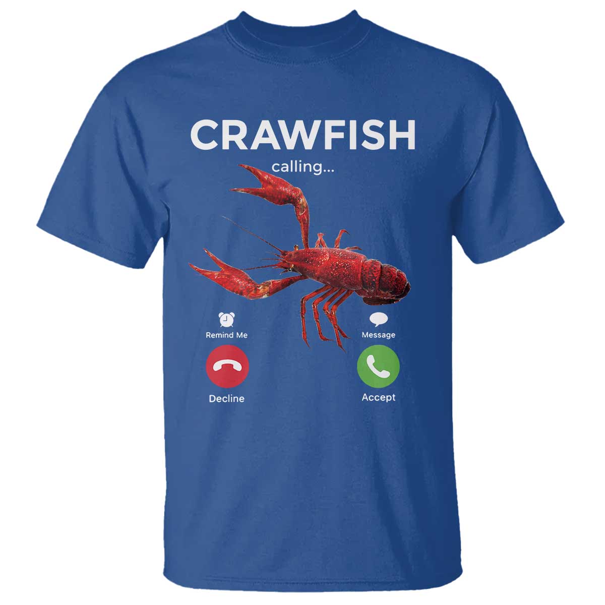 Crawfish Calling T Shirt Funny Fishing Cajun Boil Lobster Meme