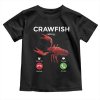 Crawfish Calling Toddler T Shirt Funny Fishing Cajun Boil Lobster Meme