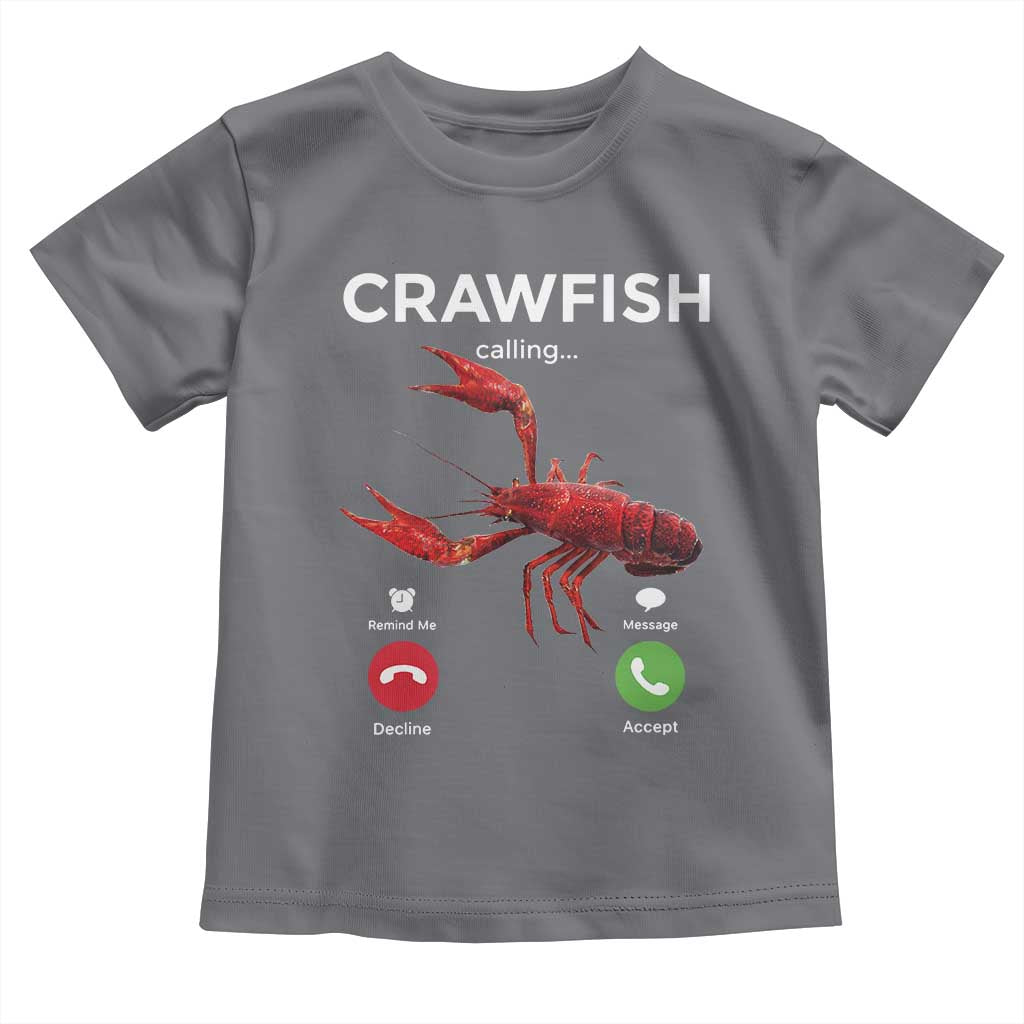 Crawfish Calling Toddler T Shirt Funny Fishing Cajun Boil Lobster Meme