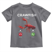 Crawfish Calling Toddler T Shirt Funny Fishing Cajun Boil Lobster Meme
