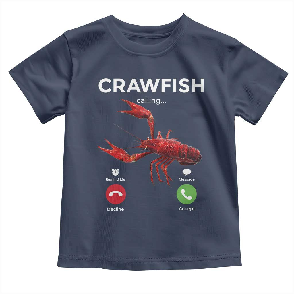 Crawfish Calling Toddler T Shirt Funny Fishing Cajun Boil Lobster Meme