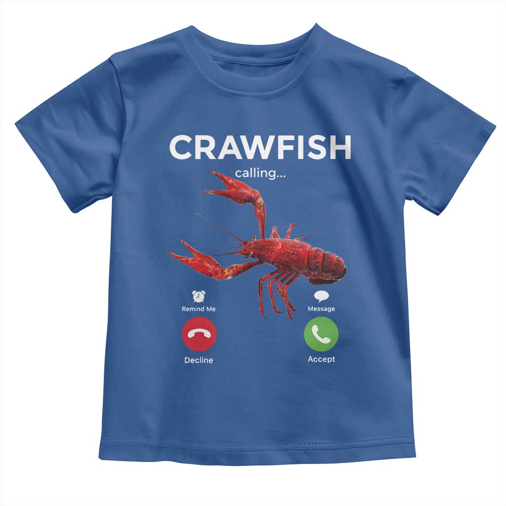 Crawfish Calling Toddler T Shirt Funny Fishing Cajun Boil Lobster Meme