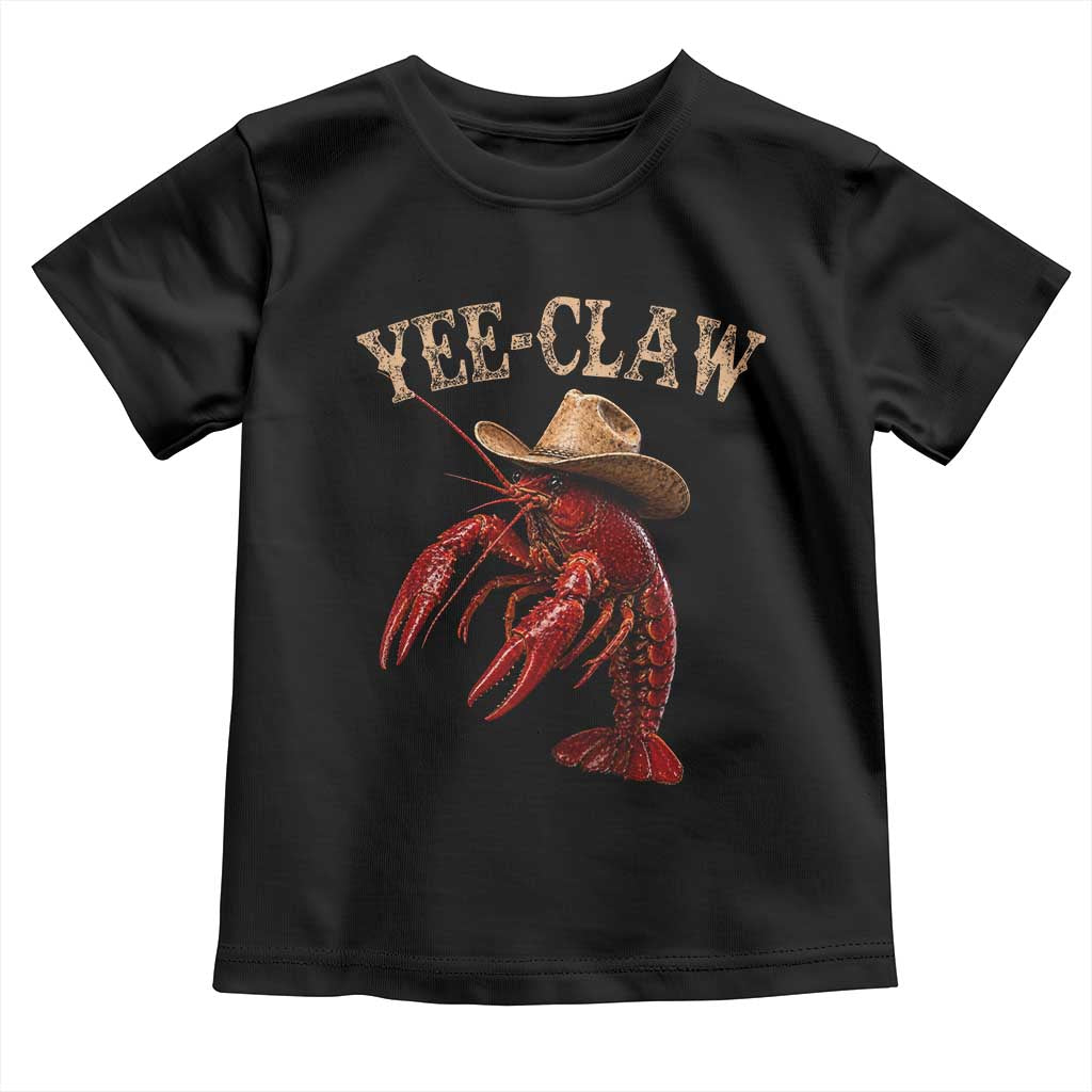 Funny Cowboy Crawfish Toddler T Shirt Yee Claw Funny Crawfish Cajun Seafood Festival