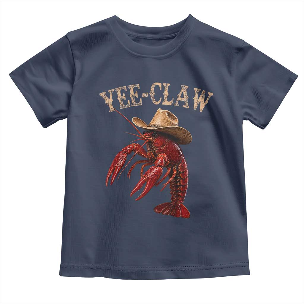 Funny Cowboy Crawfish Toddler T Shirt Yee Claw Funny Crawfish Cajun Seafood Festival