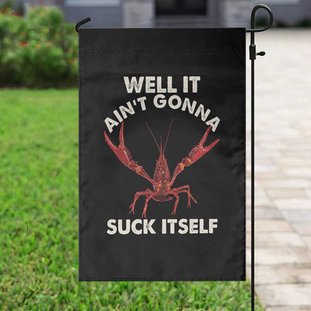 Funny Cajun Crawfish Garden Flag It Aint Gonna Suck Itself Lobster Crawfish Boil