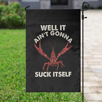 Funny Cajun Crawfish Garden Flag It Aint Gonna Suck Itself Lobster Crawfish Boil