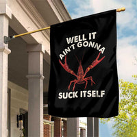 Funny Cajun Crawfish Garden Flag It Aint Gonna Suck Itself Lobster Crawfish Boil