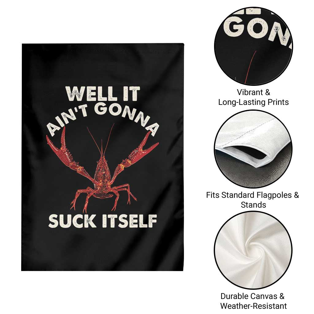 Funny Cajun Crawfish Garden Flag It Aint Gonna Suck Itself Lobster Crawfish Boil
