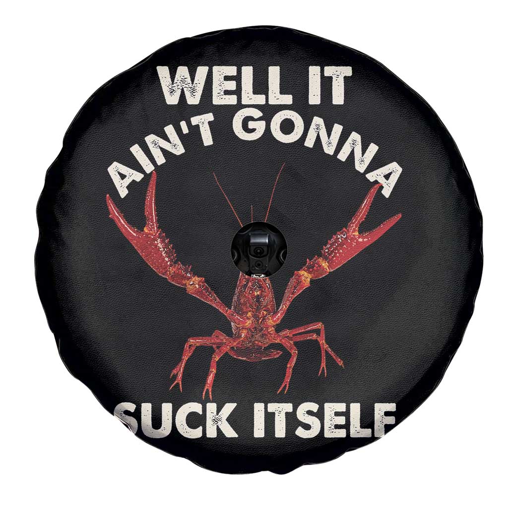 Funny Cajun Crawfish Spare Tire Cover It Aint Gonna Suck Itself Lobster Crawfish Boil