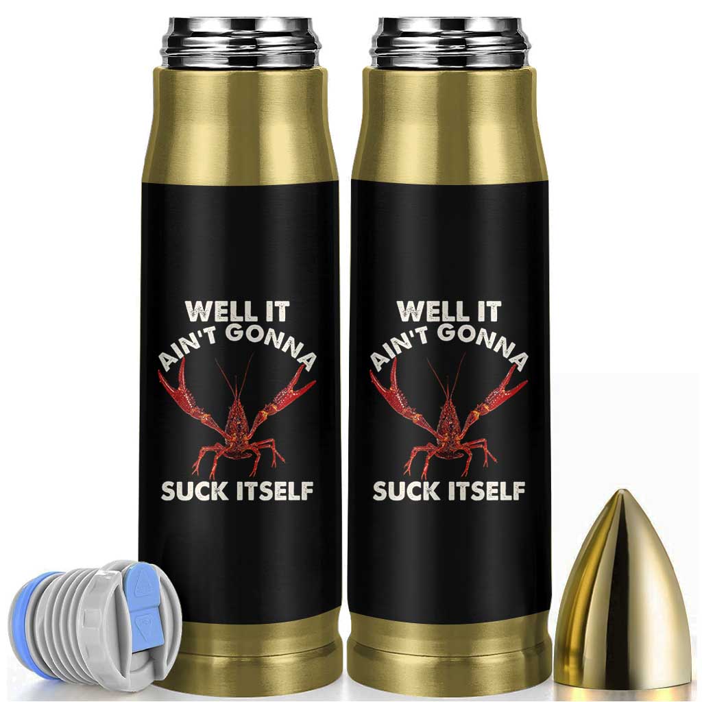Funny Cajun Crawfish Bullet Tumbler It Aint Gonna Suck Itself Lobster Crawfish Boil