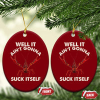 Funny Cajun Crawfish Ceramic Ornament It Aint Gonna Suck Itself Lobster Crawfish Boil