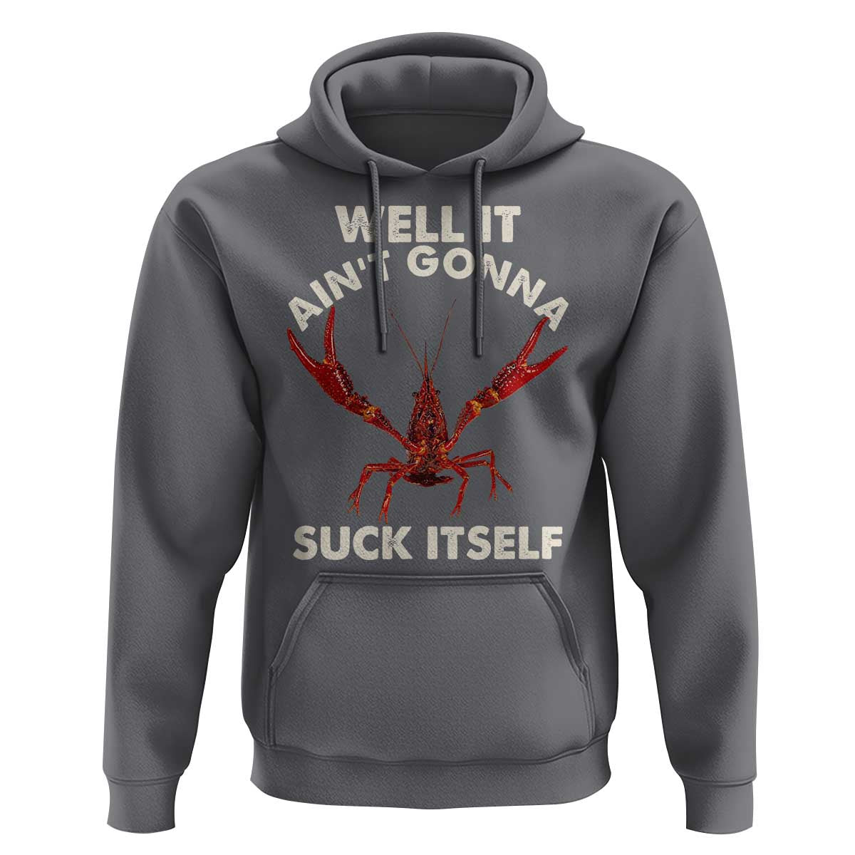 Funny Cajun Crawfish Hoodie It Aint Gonna Suck Itself Lobster Crawfish Boil