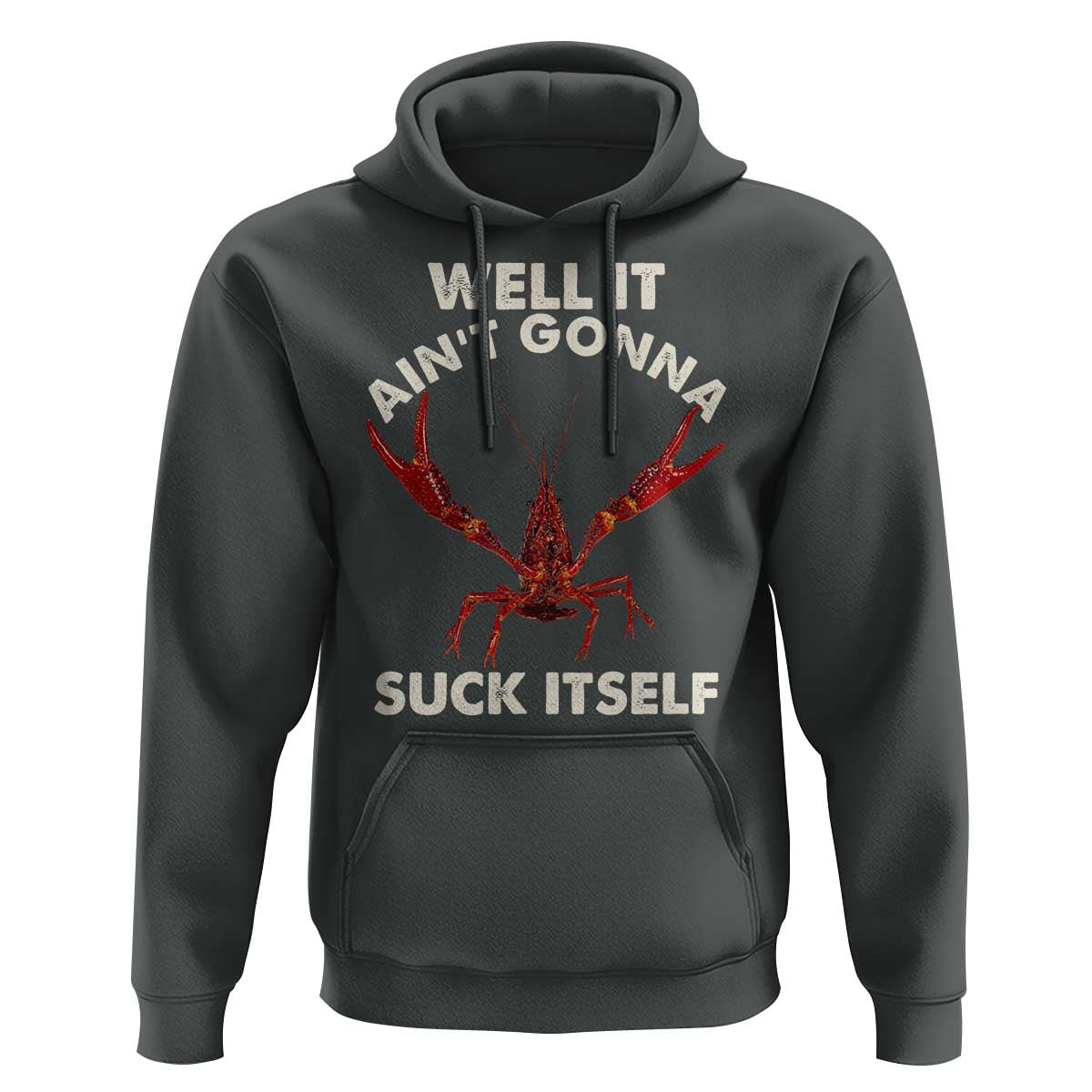 Funny Cajun Crawfish Hoodie It Aint Gonna Suck Itself Lobster Crawfish Boil