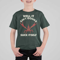 Funny Cajun Crawfish T Shirt For Kid It Aint Gonna Suck Itself Lobster Crawfish Boil
