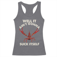 Funny Cajun Crawfish Racerback Tank Top It Aint Gonna Suck Itself Lobster Crawfish Boil