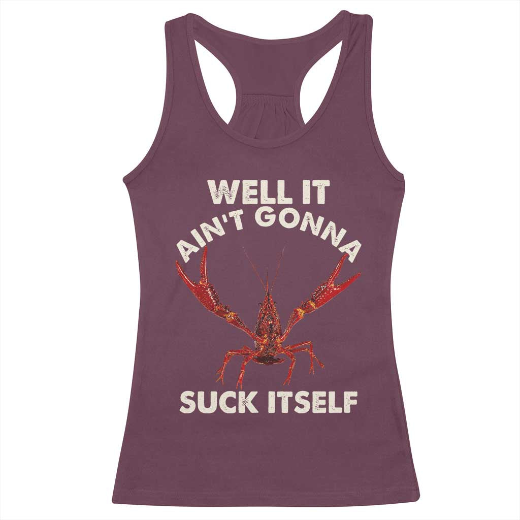 Funny Cajun Crawfish Racerback Tank Top It Aint Gonna Suck Itself Lobster Crawfish Boil