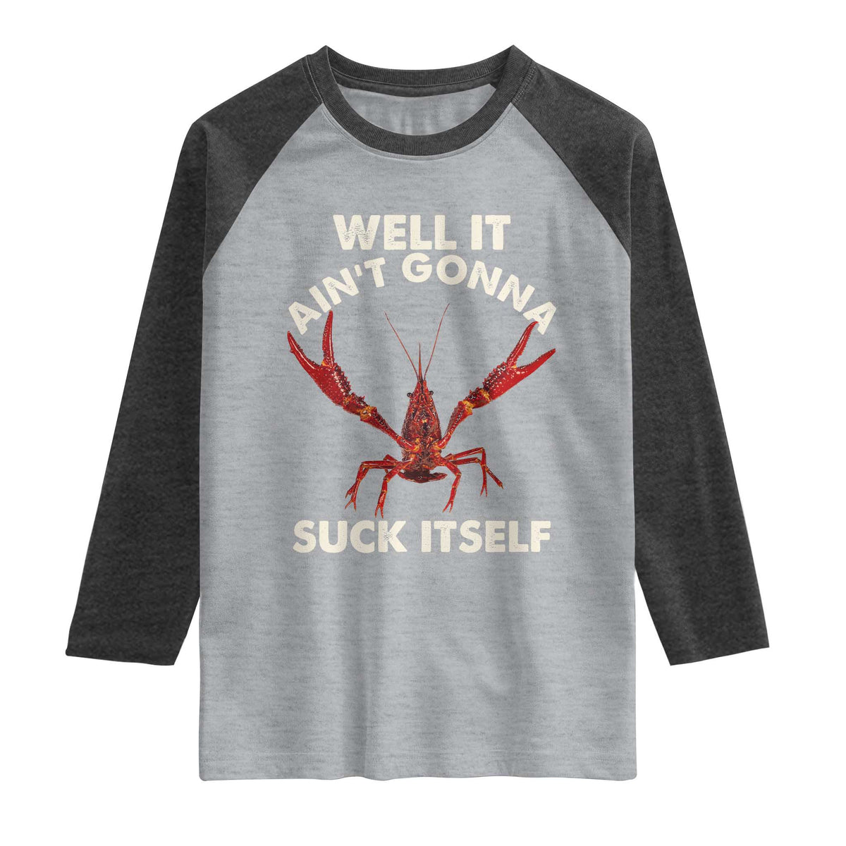 Funny Cajun Crawfish Raglan Shirt It Aint Gonna Suck Itself Lobster Crawfish Boil