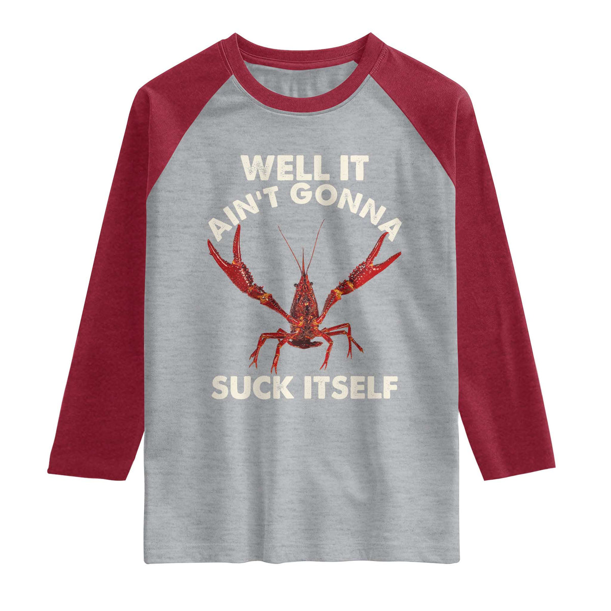Funny Cajun Crawfish Raglan Shirt It Aint Gonna Suck Itself Lobster Crawfish Boil