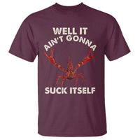 Funny Cajun Crawfish T Shirt It Aint Gonna Suck Itself Lobster Crawfish Boil