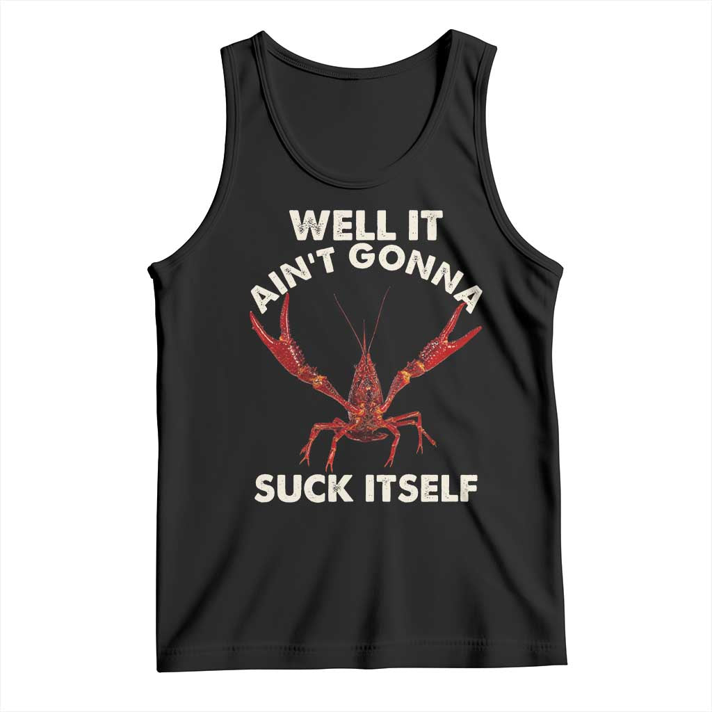 Funny Cajun Crawfish Tank Top It Aint Gonna Suck Itself Lobster Crawfish Boil