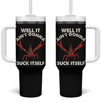 Funny Cajun Crawfish Tumbler With Handle It Aint Gonna Suck Itself Lobster Crawfish Boil