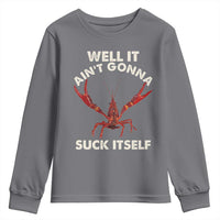 Funny Cajun Crawfish Youth Sweatshirt It Aint Gonna Suck Itself Lobster Crawfish Boil