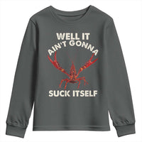 Funny Cajun Crawfish Youth Sweatshirt It Aint Gonna Suck Itself Lobster Crawfish Boil