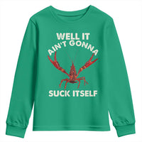 Funny Cajun Crawfish Youth Sweatshirt It Aint Gonna Suck Itself Lobster Crawfish Boil