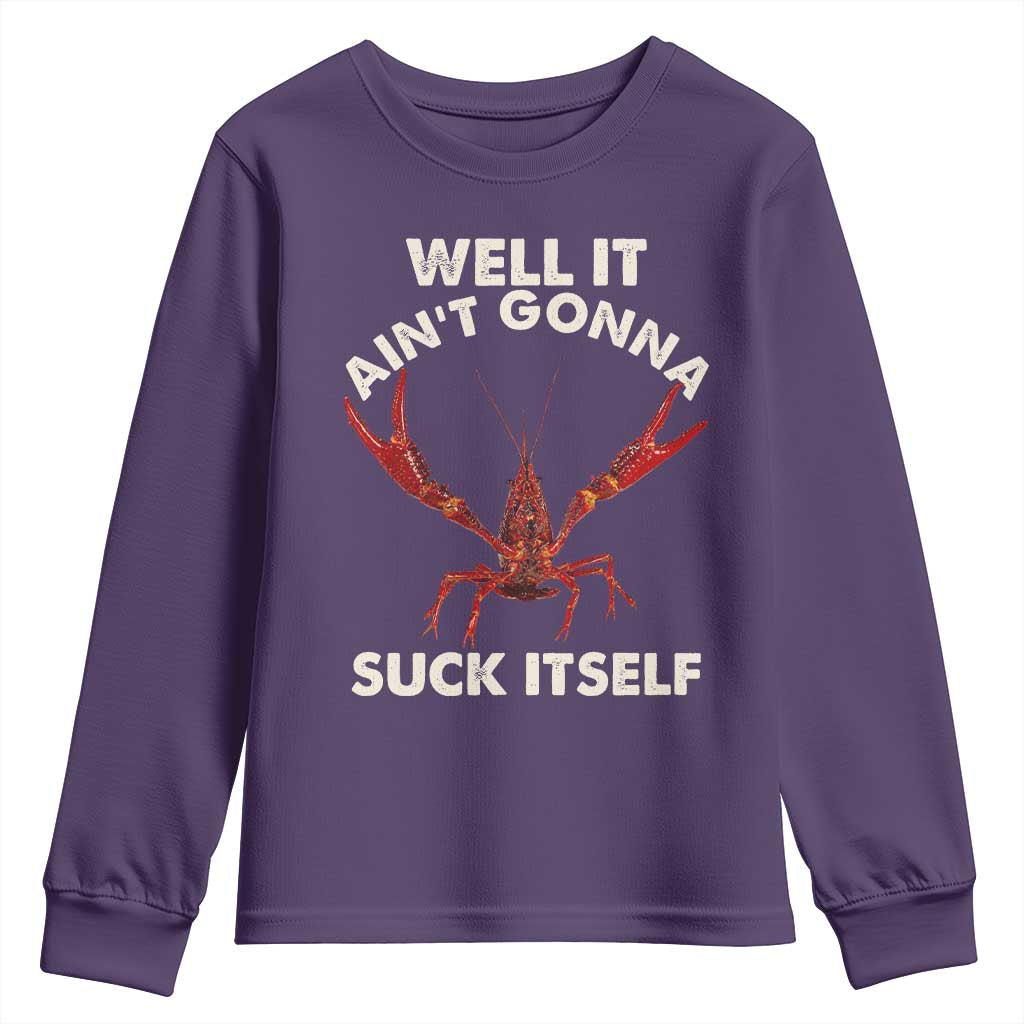 Funny Cajun Crawfish Youth Sweatshirt It Aint Gonna Suck Itself Lobster Crawfish Boil