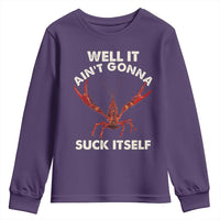 Funny Cajun Crawfish Youth Sweatshirt It Aint Gonna Suck Itself Lobster Crawfish Boil