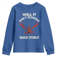Funny Cajun Crawfish Youth Sweatshirt It Aint Gonna Suck Itself Lobster Crawfish Boil
