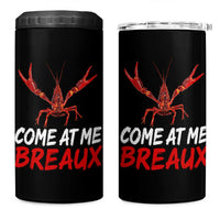 Funny Crawfish 4 in 1 Can Cooler Tumbler Come At Me Breaux Cajun Seafood Festival