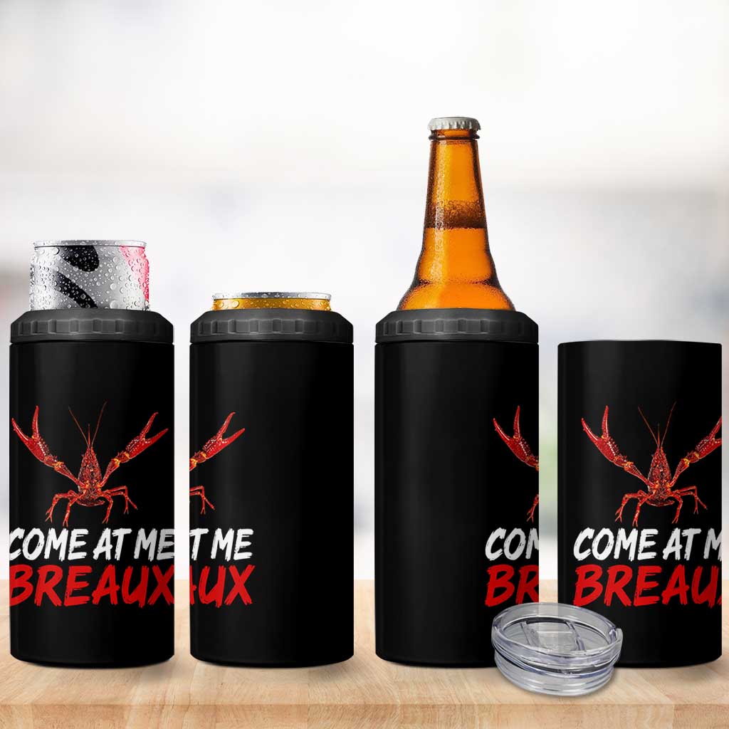 Funny Crawfish 4 in 1 Can Cooler Tumbler Come At Me Breaux Cajun Seafood Festival