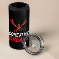 Funny Crawfish 4 in 1 Can Cooler Tumbler Come At Me Breaux Cajun Seafood Festival