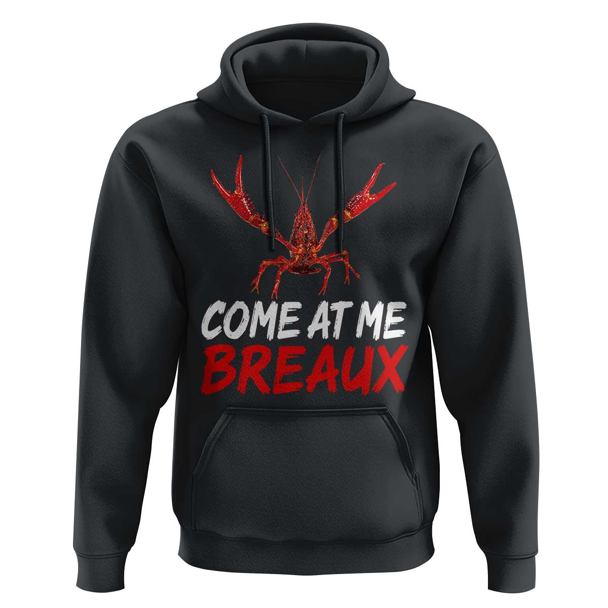 Funny Crawfish Hoodie Come At Me Breaux Cajun Seafood Festival