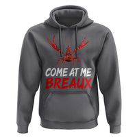 Funny Crawfish Hoodie Come At Me Breaux Cajun Seafood Festival